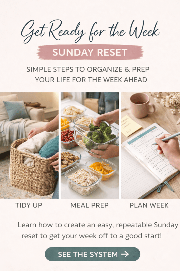 Sunday reset routine with home cleaning, meal prep, and weekly planning to keep a busy household organized